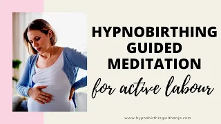 HYPNOBIRTHING MEDITATION FOR ACTIVE LABOUR - CALMING MEDITATION FOR LABOUR WITH LABOUR AFFIRMATIONS