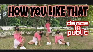 [ KPOP IN PUBLIC ] BLACKPINK 블랙핑크 HOW YOU LIKE THAT Dance Cover by Hafillya