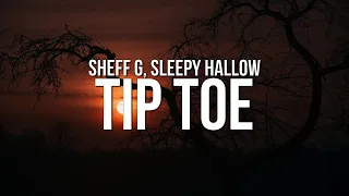 Sheff G & Sleepy Hallow - Tip Toe (Lyrics)