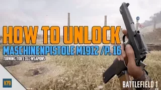 How to Unlock the Maschinenpistole M1912 - Battlefield 1