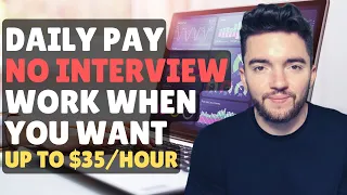 6 DAILY PAY NO INTERVIEW | UP TO $35/HOUR ONLINE JOBS | WORK WHEN YOU WANT