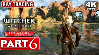 THE WITCHER 3 Next Gen Upgrade Gameplay Walkthrough Part 6 FULL GAME [4K 60FPS PC] - No Commentary