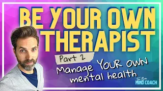 How To Be Your Own Therapist And Change The Way You Think