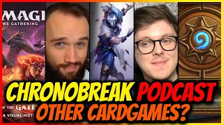 The Chronobreak Podcast - Comparing Runeterra to other Card Games - Episode 10