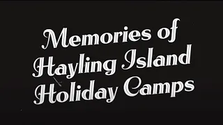 Memories of Hayling Island Holiday Camps #documentary #haylingisland #historyofholidaycamps