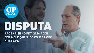Crise no PDT: 2024 pode ser a eleição "Ciro contra Cid" no Ceará | O POVO NEWS