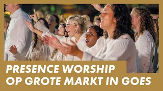 LIVE Presence Worship on the Streets in The Netherlands · GOES, Grote Markt · Worship Outreach
