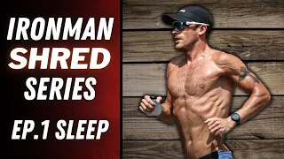 OPTIMIZE SLEEP TO INCREASE FAT LOSS || IRONMAN SHRED SERIES – Ep. 1 (IRONMAN WORLD CHAMPIONSHIP)