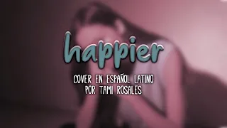 happier - olivia rodrigo - COVER EN ESPAÑOL LATINO