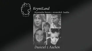 44. Dusiciel z Aachen         #podcastkryminalny #seryjnimordercy