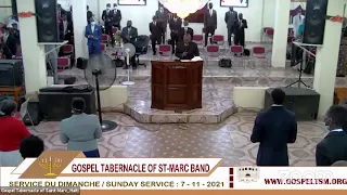 Gospel Tabernacle of Saint-Marc Sunday Service/Service du Dimanche: 11/7/21