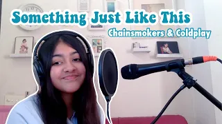 something just like this- the chainsmokers & coldplay (cover)