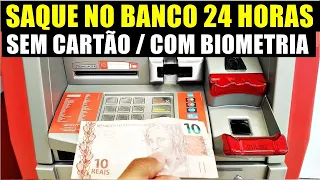 SACAR DINHEIRO no CAIXA 24HORAS - SEM USAR CARTÃO | COM BIOMETRIA