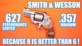 SMITH & WESSON 627 PERFORMANCE CENTER...BECAUSE 8 IS BETTER THAN 6!