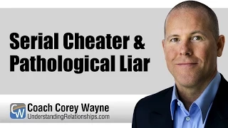 Serial Cheater & Pathological Liar