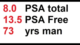 8 PSA total 13 5 free PSA for 73 years man, need PSA level interpretation