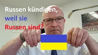 Russen kündigen, weil sie Russen sind?