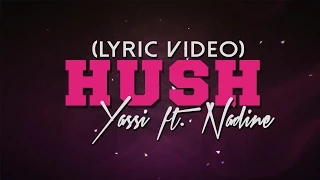 Yassi Pressman feat. Nadine Lustre — Hush [Official Lyric Video]