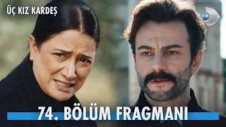 Üç Kız Kardeş 74. Bölüm Fragmanı | CUMARTESİ