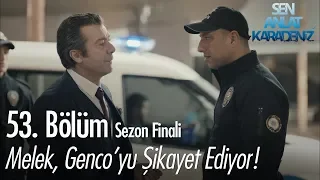 Melek, Genco'yu şikayet ediyor - Sen Anlat Karadeniz 53. Bölüm | Sezon Finali