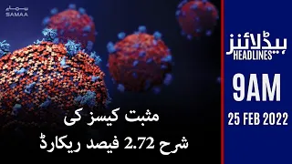 Samaa News Headlines 9am - Coronavirus cases update - 25 Feb 2022