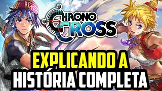 Chrono Cross - Explicando a História Completa