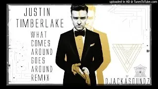 Justin Timberlake - What Comes around, goes around (Remix Djackasoundz)