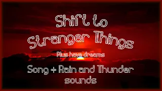 ✩✩✩Shift to Stranger Things - Song + Rain and Thunder sounds✩✩✩ Can be used for any season!