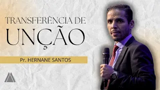 Transferência de Unção - Pregação Pastor Hernane Santos - INA DF