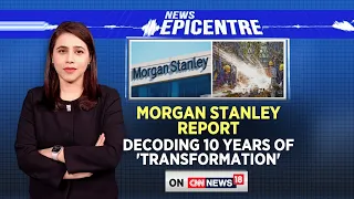 Morgan Stanley Report On India | Morgan Stanley Report: Decoding 10 Years Of 'Transformation'