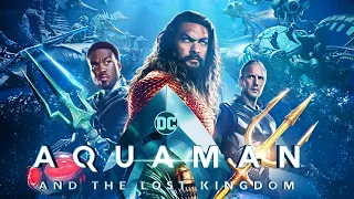 Aquaman and the Lost Kingdom (2023) Movie | Jason Momoa, Patrick Wilson | Review And Facts