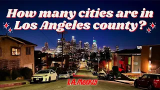 How Many Cities Are in L.A. County?