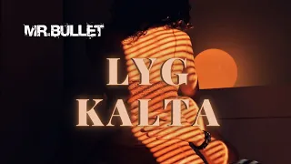 Mr.Bullet - LYG KALTA