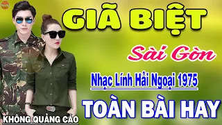 Giã Biệt Sài Gòn - 474 Bài Rumba Nhạc Lính Hải Ngoại Bất Hủ Vượt Thời Gian KHÔNG QUẢNG CÁO