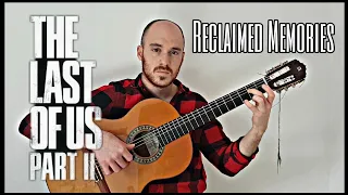 The Last of Us Part II - Reclaimed Memories (Fingerstyle Guitar Cover)
