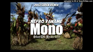 MONO ( Shay Dii Beatz 675 Siren Remix 2022)-Nefro Vaname | Moomba Chill Remix (Nuigini Chill Vibez)