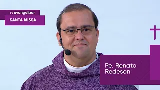 Santa Missa com Pe. Renato Redeson | 19/02/24