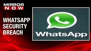 WhatsApp admits to security breach, urges users to update the app