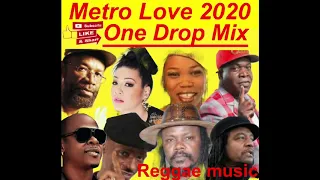 Metro Love 2020/Best Reggae One Drop Mix / Old School /Lover's Rock Mix /Sanchez/Beres/Luciano/Vegas