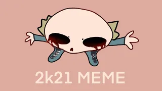 2k21 || Animation Meme - Killer Sans