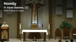 October 4, 2021 (Monday): Homily by Fr. Kevin Baldwin, LC