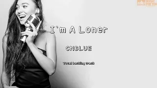 I`m A Loner-CNBLUE (Instrumental & Lyrics)