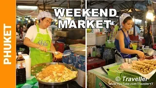 PHUKET WEEKEND MARKET - Best Thai Street Food Market held on Saturdays and Sundays in Phuket Town