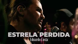 ESTRELA PERDIDA | Eduardo Costa