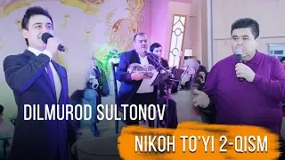 Dilmurod Sultonov - Nikoh to'yi 2-Qism