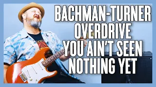Bachman Turner Overdrive You Ain't Seen Nothing Yet Guitar Lesson + Tutorial