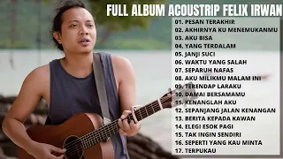 PESAN TERAKHIR - LYODRA | FELIX IRWAN (FULL ALBUM ACOUSTRIP FELIX IRWAN)