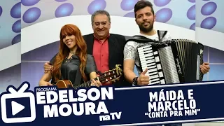 Máida e Marcelo - Conta Prá Mim | Edelson Moura na TV 179