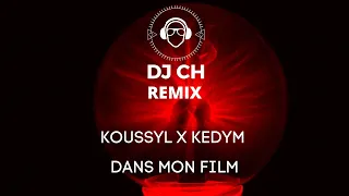 kooseyl x kedym - dans mon film REMIX DJ CH