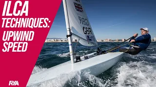 UPWIND SPEED: ILCA (LASER) TECHNIQUE TIPS - How to sail faster with the British Sailing Team